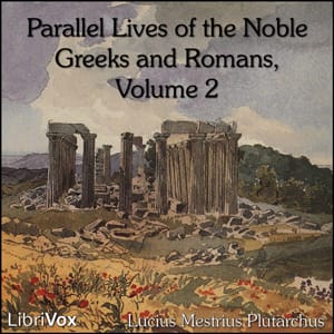Parallel Lives of the Noble Greeks and Romans Vol. 2