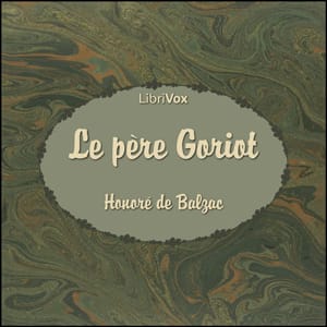 Comédie Humaine: Le Père Goriot