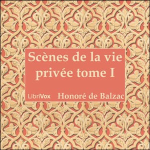 Comédie Humaine: 01 - Scènes de la vie privée tome 1 (25-6-42)