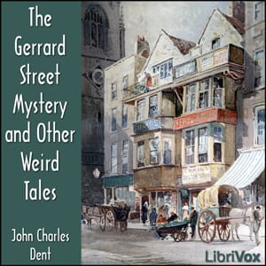 Gerrard Street Mystery and Other Weird Tales