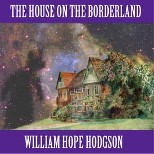 House on the Borderland