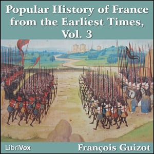 Popular History of France from the Earliest Times vol 3