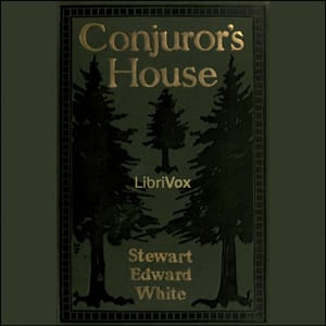 Conjuror's House, a Romance of the Free Forest