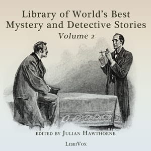 Library of the World's Best Mystery and Detective Stories, Volume 2