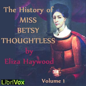 History of Miss Betsy Thoughtless, Vol. 1