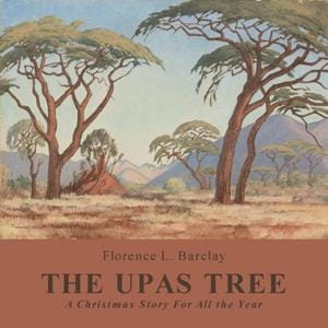 Upas Tree, A Christmas Story for all the Year