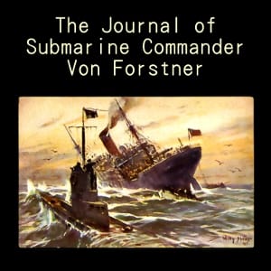 Journal of Submarine Commander Von Forstner