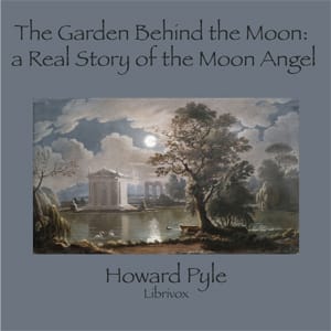 Garden Behind the Moon: A Real Story of the Moon Angel