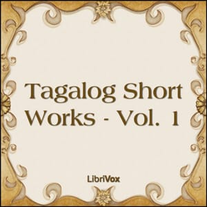Tagalog Short Works - Vol. 1