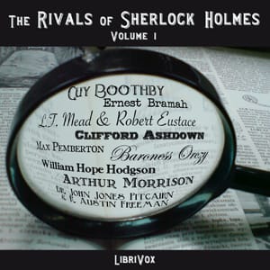 Rivals of Sherlock Holmes, Vol. 1