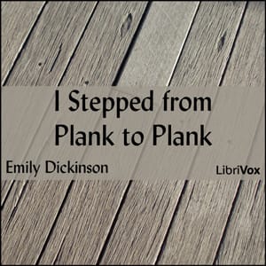 I Stepped from Plank to Plank