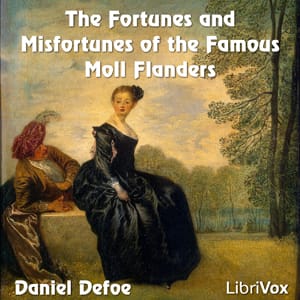 Fortunes and Misfortunes of the Famous Moll Flanders