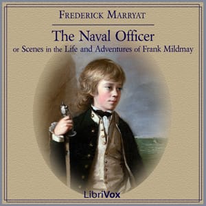 Naval Officer, or Scenes in the Life and Adventures of Frank Mildmay