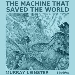 Machine that Saved the World