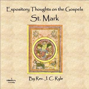 Expository Thoughts on the Gospels - St. Mark