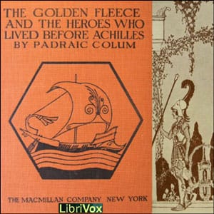 Golden Fleece and the Heroes Who Lived Before Achilles