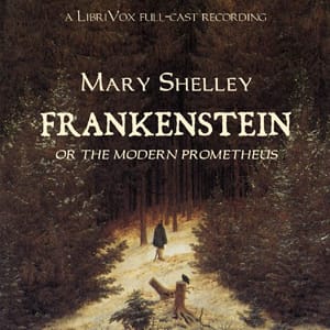 Frankenstein, or The Modern Prometheus (version 2 dramatic reading)