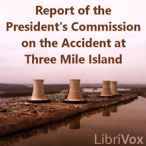 Report of the President's Commission on the Accident at Three Mile Island