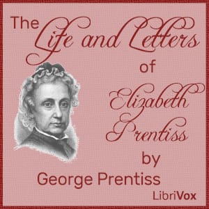 Life and Letters of Elizabeth Prentiss