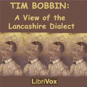 Tim Bobbin: A View of the Lancashire Dialect