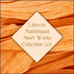 Librivox Multilingual Short Works Collection 007