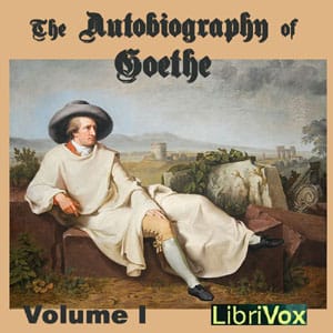 Autobiography of Goethe Volume 1
