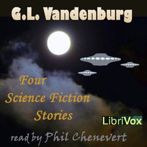 Four Science Fiction Stories by G.L.Vandenburg