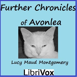 Further Chronicles of Avonlea (version 2) (Dramatic Reading)