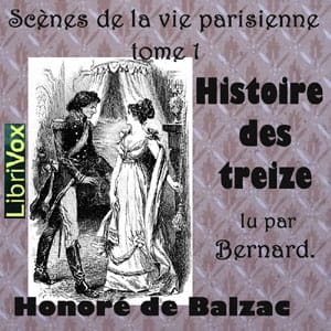 Comédie Humaine: 09 - Scènes de la vie parisienne tome 1 (7-11-43) - Histoire des Treize