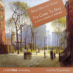 I've Come to Stay:  A Love Comedy of Bohemia