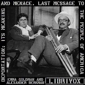 Deportation: Its Meaning and Menace. Last Message to the People of America