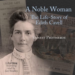 Noble Woman The Life-Story of Edith Cavell