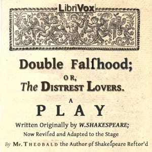 Double Falsehood; or, The Distrest Lovers