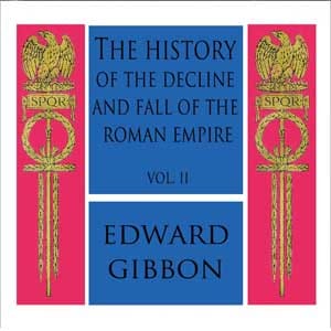 History of the Decline and Fall of the Roman Empire Vol. II