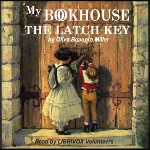 Latch Key of My Bookhouse