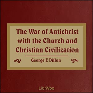 War of Antichrist with the Church and Christian Civilization