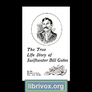 True Life Story of Swiftwater Bill Gates