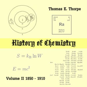 History of Chemistry, Volume II. From 1850-1910