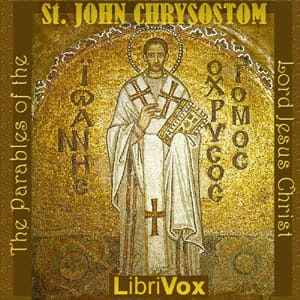 Parables of the Lord Jesus Christ - Commentary on the Gospel of St Matthew