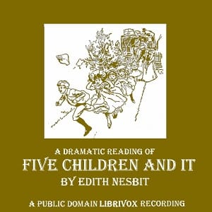 Five Children and It (Dramatic Reading)