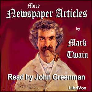 More Newspaper Articles by Mark Twain