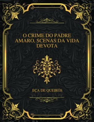 O Crime Do Padre Amaro, Scenas Da Vida Devota