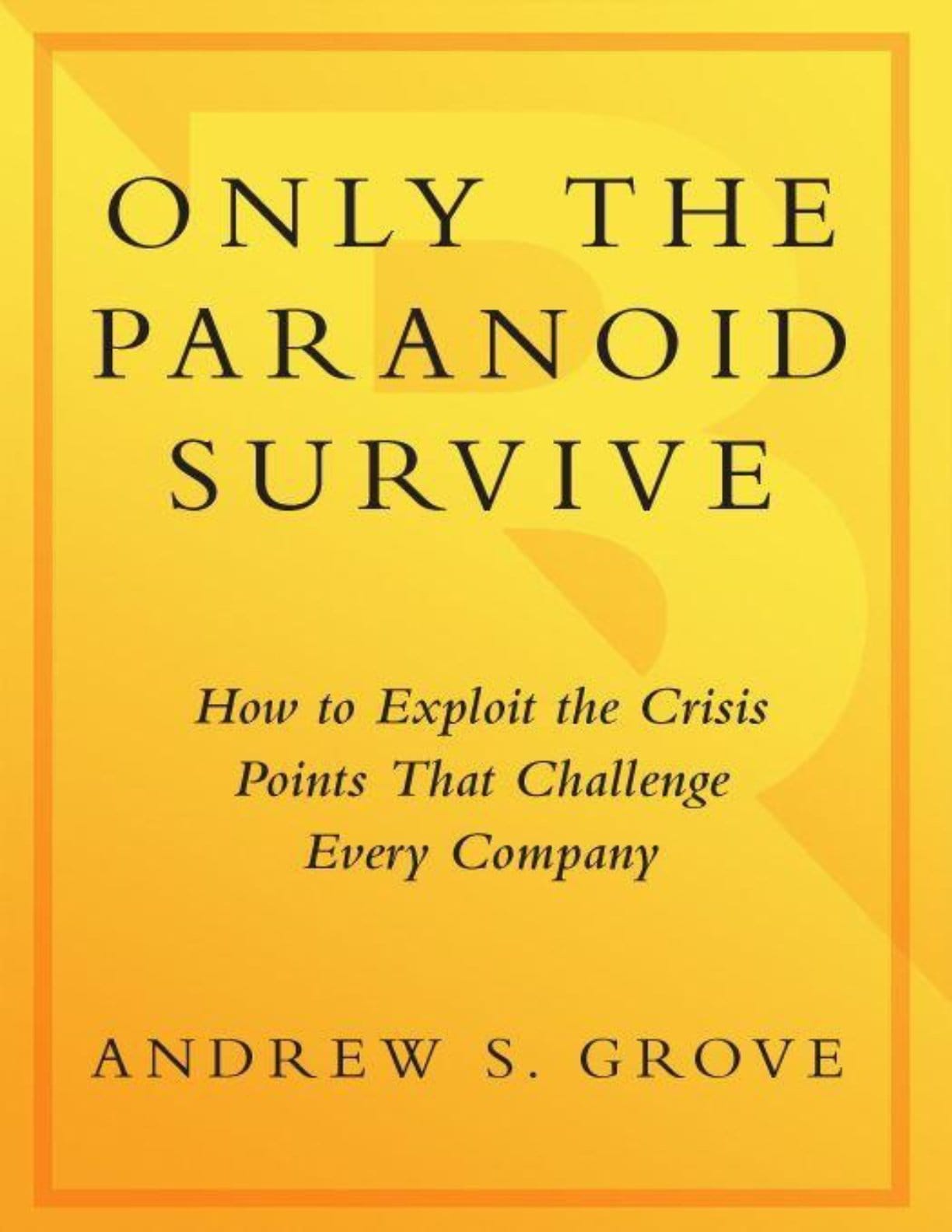 Only the Paranoid Survive: How to Exploit the Crisis Points That Challenge Every Company - PDFDrive.com