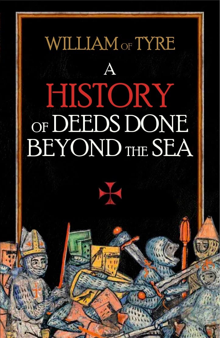 A History of Deeds Done Beyond the Sea