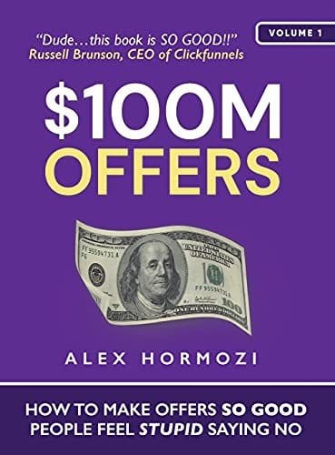 $100M Offers: How to Make Offers So Good People Feel Stupid Saying No (Comprehensive Summary)