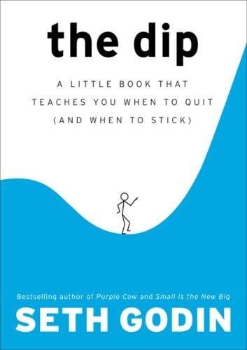 The Dip: A Little Book That Teaches You When to Quit (and When to Stick) (Comprehensive Summary)