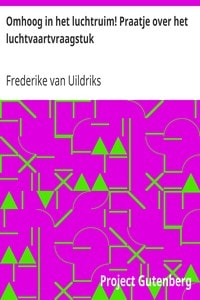 Omhoog in Het Luchtruim! Praatje over Het Luchtvaartvraagstuk: De Aarde En Haar Volken, 1908