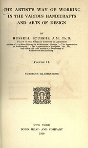 The artist's way of working in the various handicrafts and arts of design