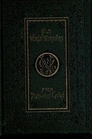 Old world worthies; or, Classical biography