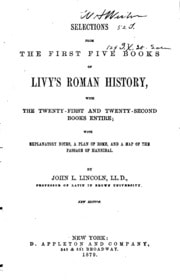 Selections from the First Five Books of Livy's Roman History: With the Twenty-first and Twenty ...